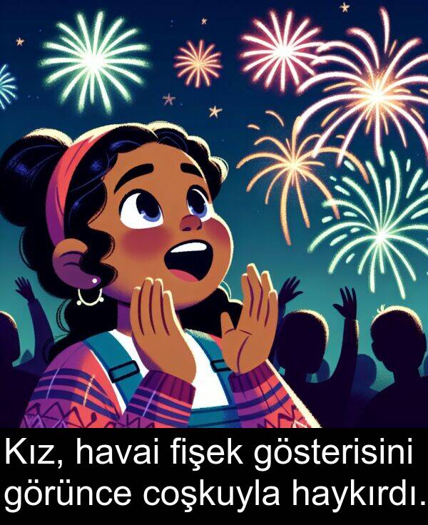 fişek: Kız, havai fişek gösterisini görünce coşkuyla haykırdı.