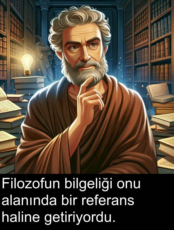 alanında: Filozofun bilgeliği onu alanında bir referans haline getiriyordu.