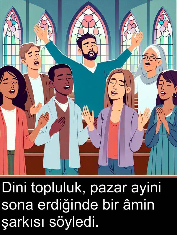 âmin: Dini topluluk, pazar ayini sona erdiğinde bir âmin şarkısı söyledi.