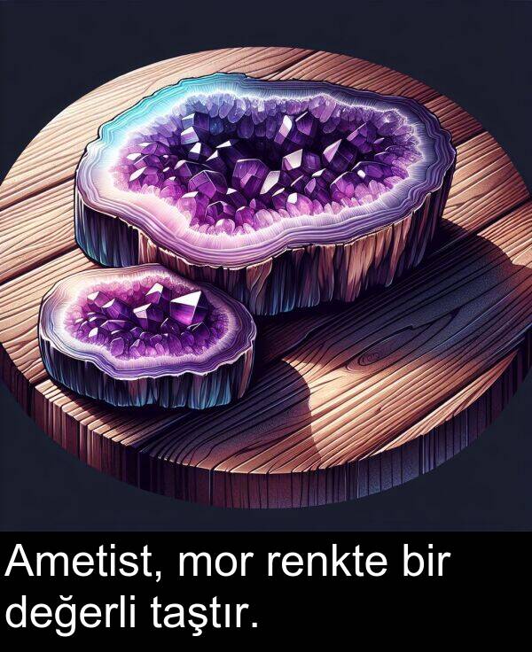 renkte: Ametist, mor renkte bir değerli taştır.