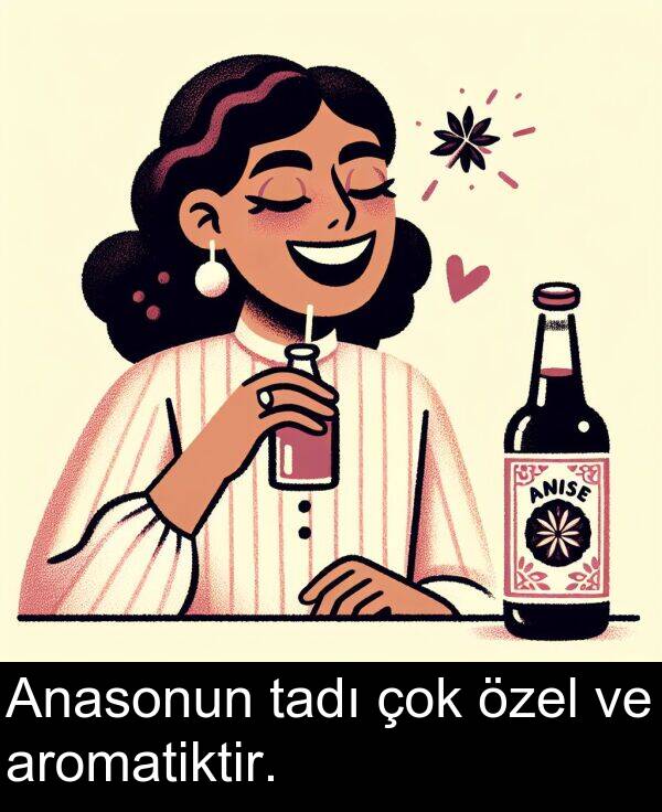 tadı: Anasonun tadı çok özel ve aromatiktir.