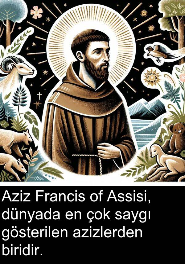 gösterilen: Aziz Francis of Assisi, dünyada en çok saygı gösterilen azizlerden biridir.
