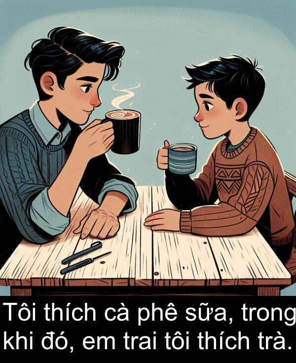 đó: Tôi thích cà phê sữa, trong khi đó, em trai tôi thích trà.