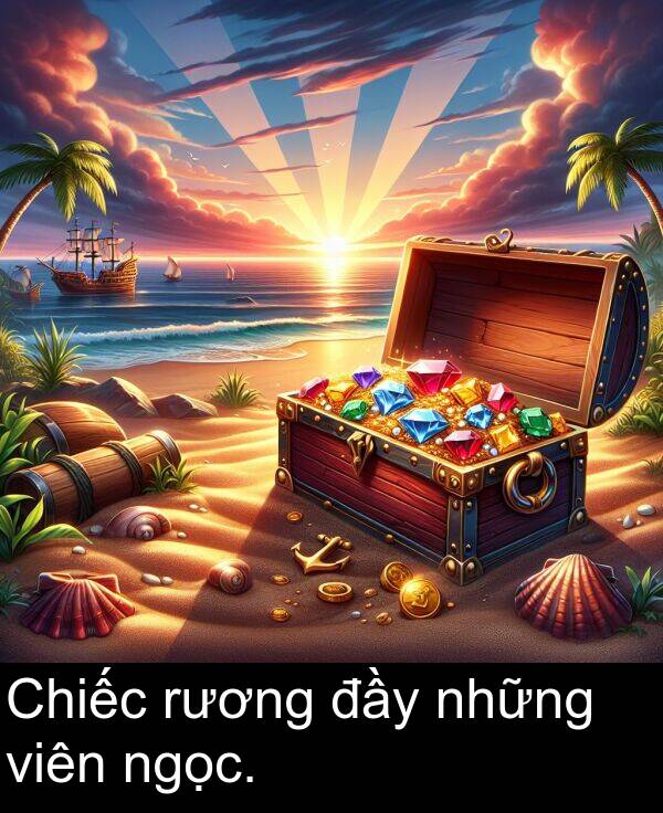 ngọc: Chiếc rương đầy những viên ngọc.