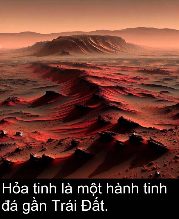 hành: Hỏa tinh là một hành tinh đá gần Trái Đất.