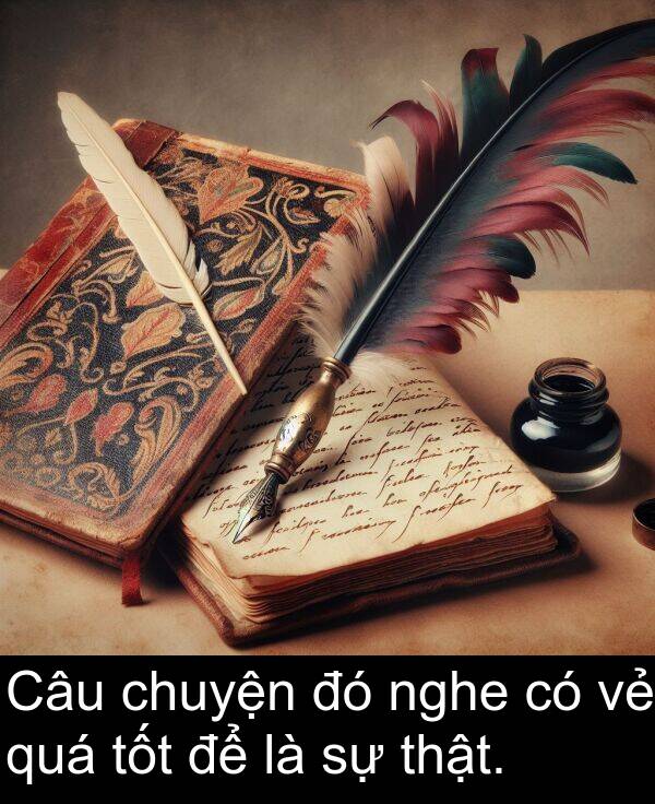 nghe: Câu chuyện đó nghe có vẻ quá tốt để là sự thật.