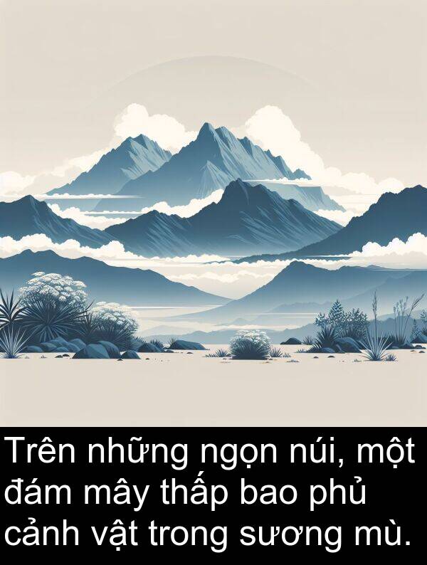 thấp: Trên những ngọn núi, một đám mây thấp bao phủ cảnh vật trong sương mù.