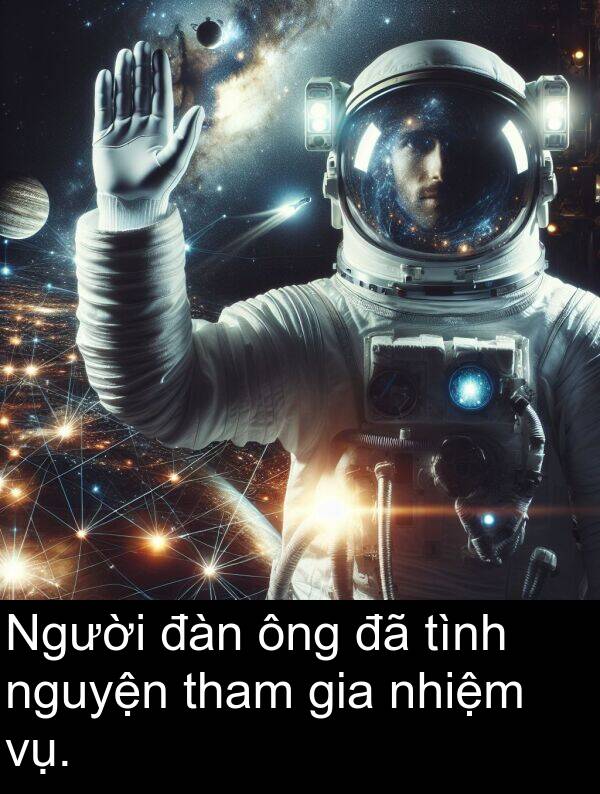 đàn: Người đàn ông đã tình nguyện tham gia nhiệm vụ.