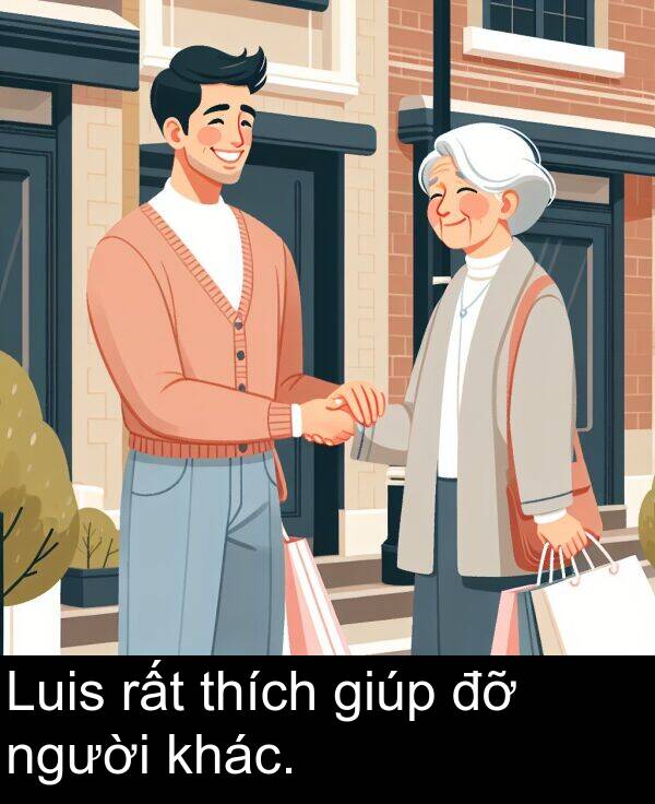 rất: Luis rất thích giúp đỡ người khác.