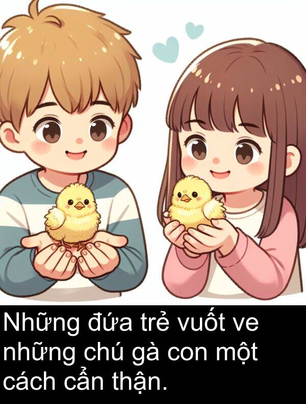 đứa: Những đứa trẻ vuốt ve những chú gà con một cách cẩn thận.