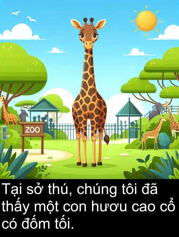 đốm: Tại sở thú, chúng tôi đã thấy một con hươu cao cổ có đốm tối.