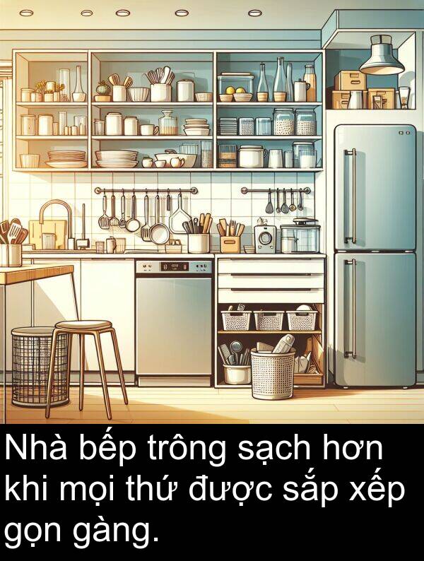 gàng: Nhà bếp trông sạch hơn khi mọi thứ được sắp xếp gọn gàng.