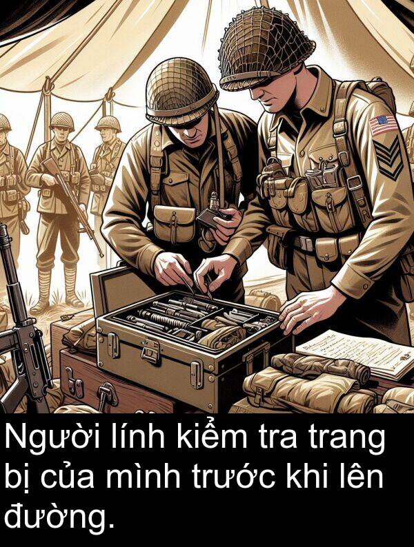 đường: Người lính kiểm tra trang bị của mình trước khi lên đường.