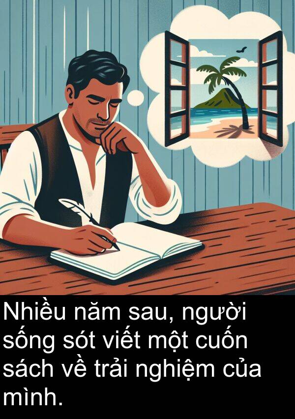 nghiệm: Nhiều năm sau, người sống sót viết một cuốn sách về trải nghiệm của mình.