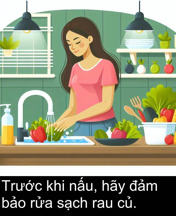 đảm: Trước khi nấu, hãy đảm bảo rửa sạch rau củ.