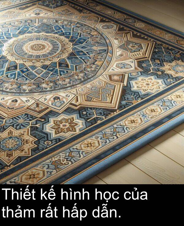dẫn: Thiết kế hình học của thảm rất hấp dẫn.