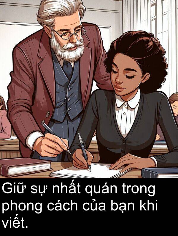 bạn: Giữ sự nhất quán trong phong cách của bạn khi viết.