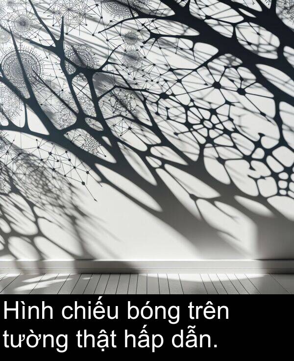 bóng: Hình chiếu bóng trên tường thật hấp dẫn.