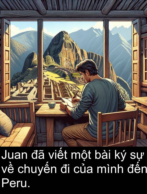 chuyến: Juan đã viết một bài ký sự về chuyến đi của mình đến Peru.