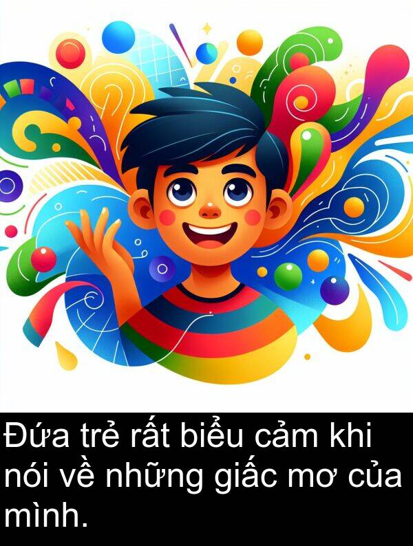 trẻ: Đứa trẻ rất biểu cảm khi nói về những giấc mơ của mình.