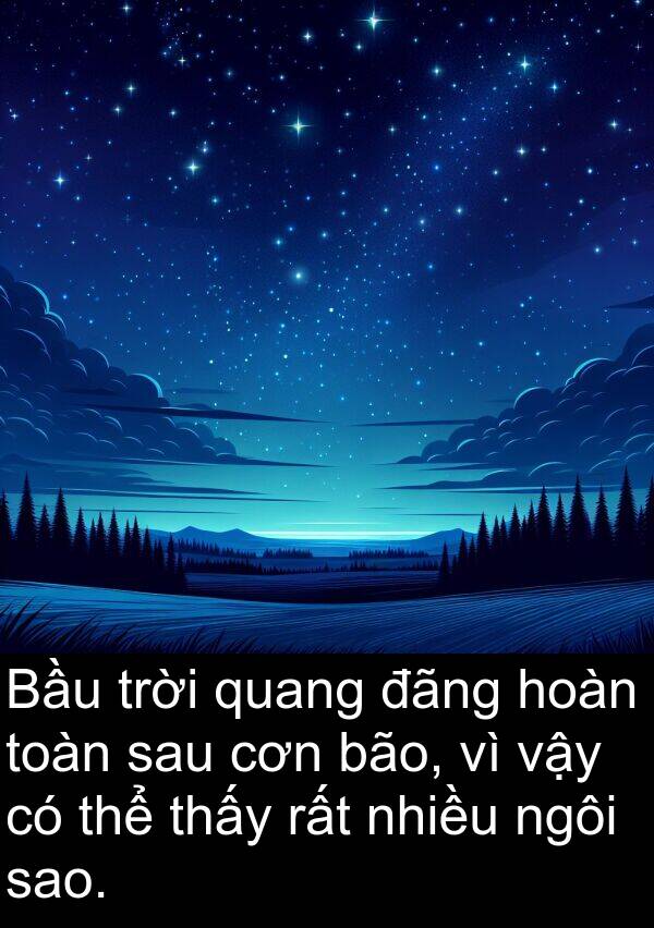vậy: Bầu trời quang đãng hoàn toàn sau cơn bão, vì vậy có thể thấy rất nhiều ngôi sao.