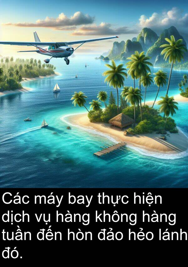 đó: Các máy bay thực hiện dịch vụ hàng không hàng tuần đến hòn đảo hẻo lánh đó.