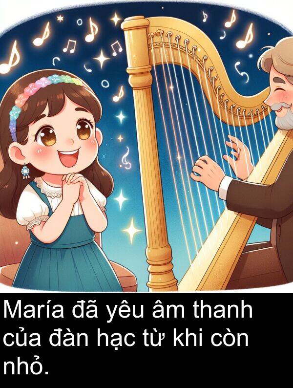 đàn: María đã yêu âm thanh của đàn hạc từ khi còn nhỏ.