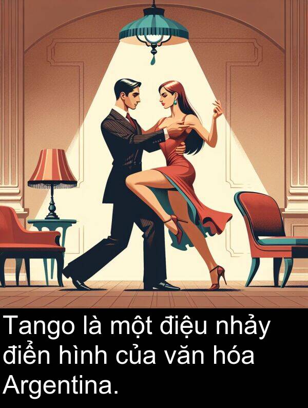 điển: Tango là một điệu nhảy điển hình của văn hóa Argentina.