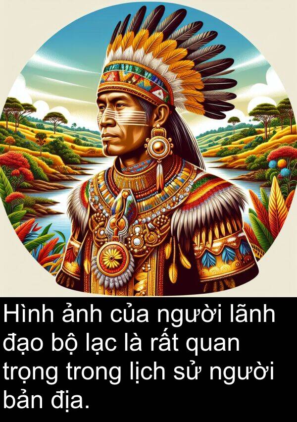 đạo: Hình ảnh của người lãnh đạo bộ lạc là rất quan trọng trong lịch sử người bản địa.