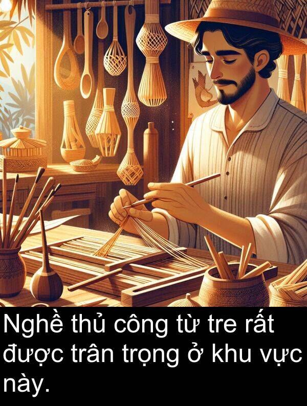 thủ: Nghề thủ công từ tre rất được trân trọng ở khu vực này.
