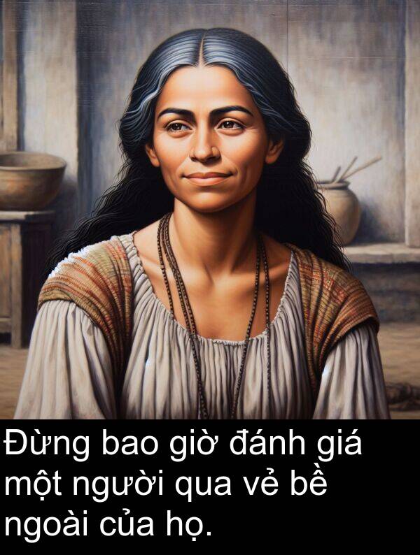 đánh: Đừng bao giờ đánh giá một người qua vẻ bề ngoài của họ.
