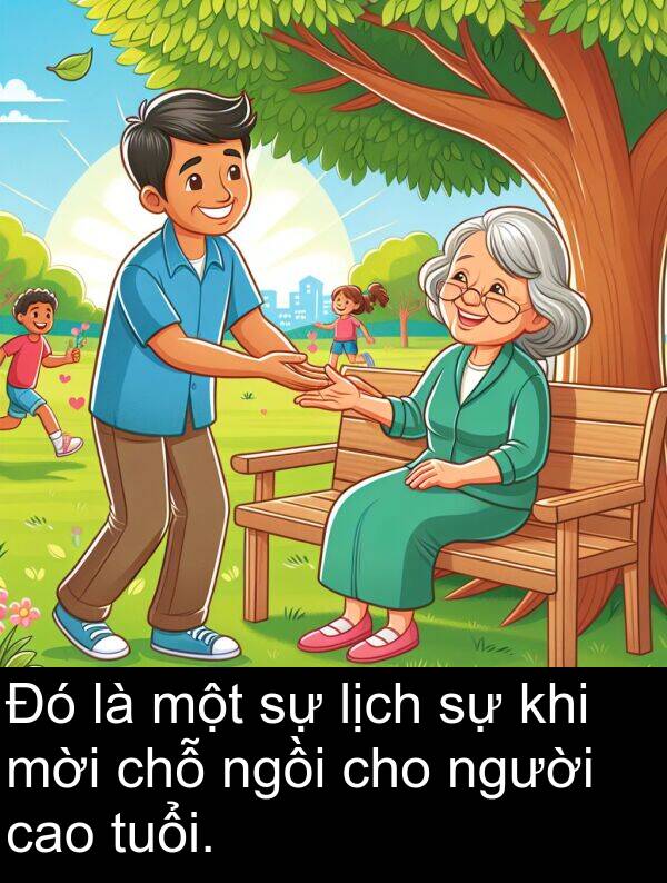 lịch: Đó là một sự lịch sự khi mời chỗ ngồi cho người cao tuổi.