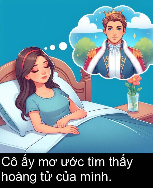 ước: Cô ấy mơ ước tìm thấy hoàng tử của mình.