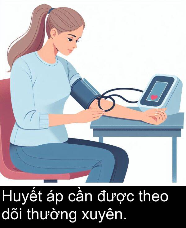 dõi: Huyết áp cần được theo dõi thường xuyên.