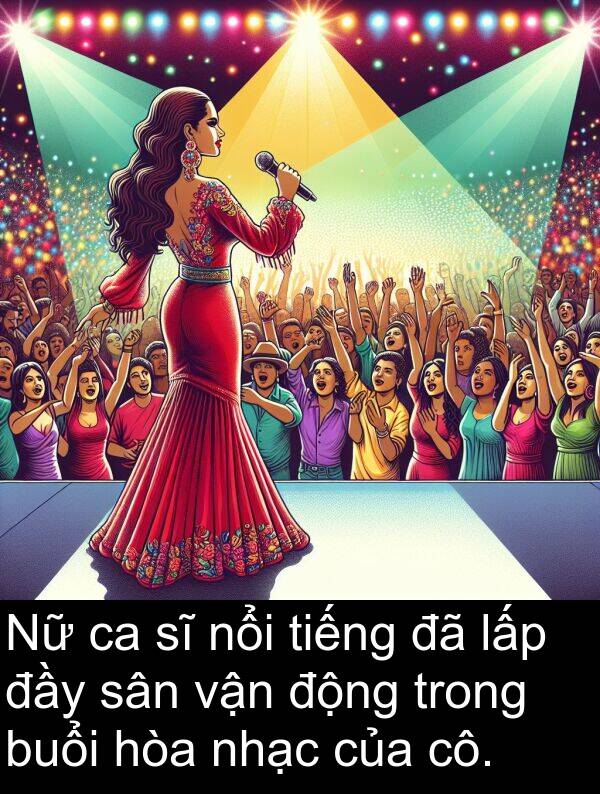 buổi: Nữ ca sĩ nổi tiếng đã lấp đầy sân vận động trong buổi hòa nhạc của cô.