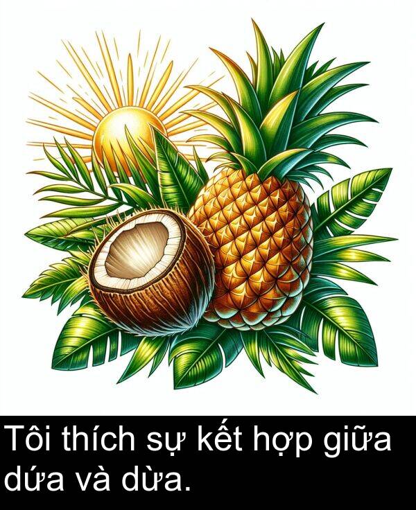giữa: Tôi thích sự kết hợp giữa dứa và dừa.