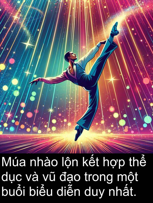 đạo: Múa nhào lộn kết hợp thể dục và vũ đạo trong một buổi biểu diễn duy nhất.