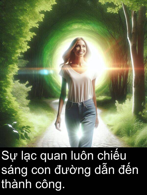 đường: Sự lạc quan luôn chiếu sáng con đường dẫn đến thành công.
