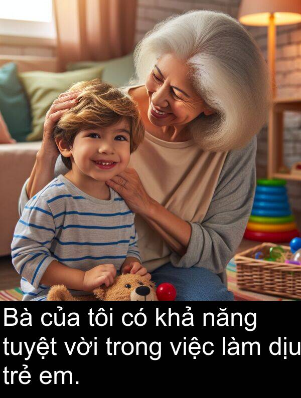 trẻ: Bà của tôi có khả năng tuyệt vời trong việc làm dịu trẻ em.