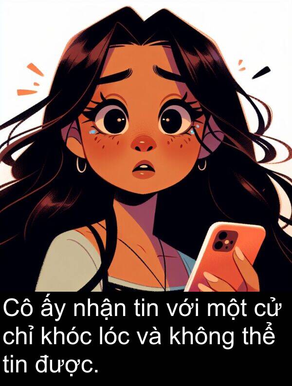 nhận: Cô ấy nhận tin với một cử chỉ khóc lóc và không thể tin được.