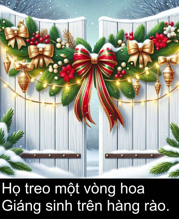 rào: Họ treo một vòng hoa Giáng sinh trên hàng rào.
