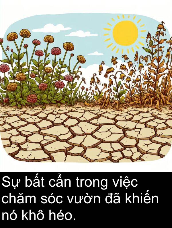 héo: Sự bất cẩn trong việc chăm sóc vườn đã khiến nó khô héo.