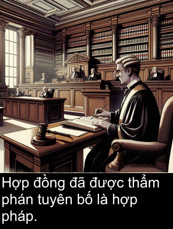được: Hợp đồng đã được thẩm phán tuyên bố là hợp pháp.
