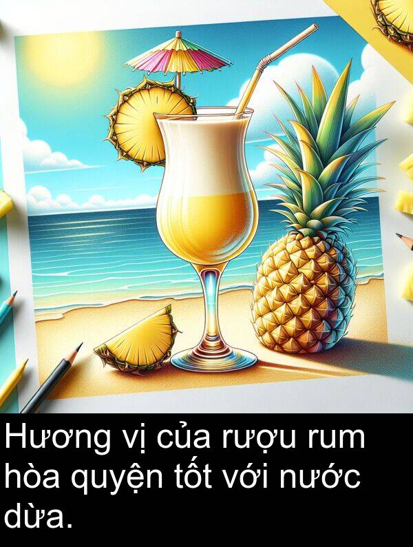rượu: Hương vị của rượu rum hòa quyện tốt với nước dừa.