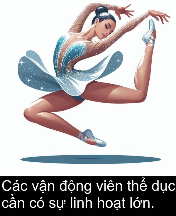 linh: Các vận động viên thể dục cần có sự linh hoạt lớn.