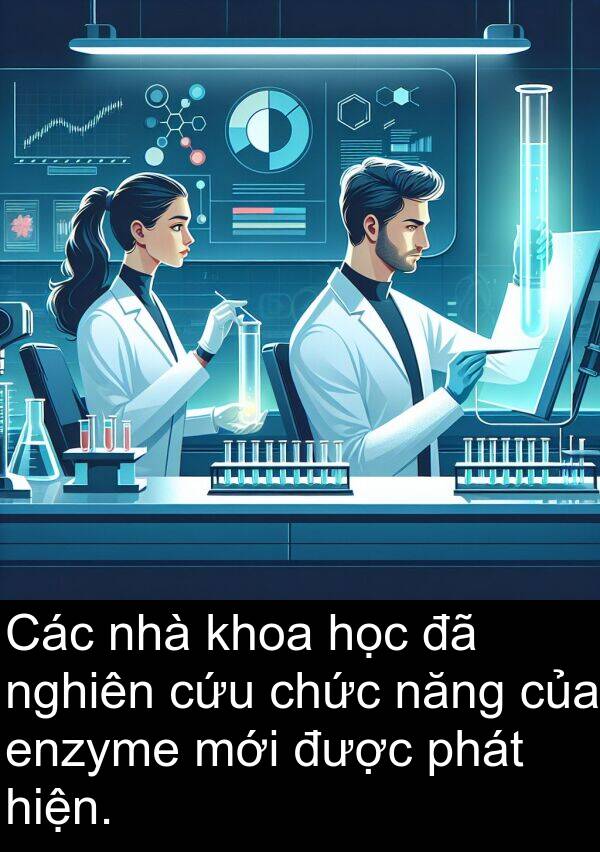 nghiên: Các nhà khoa học đã nghiên cứu chức năng của enzyme mới được phát hiện.