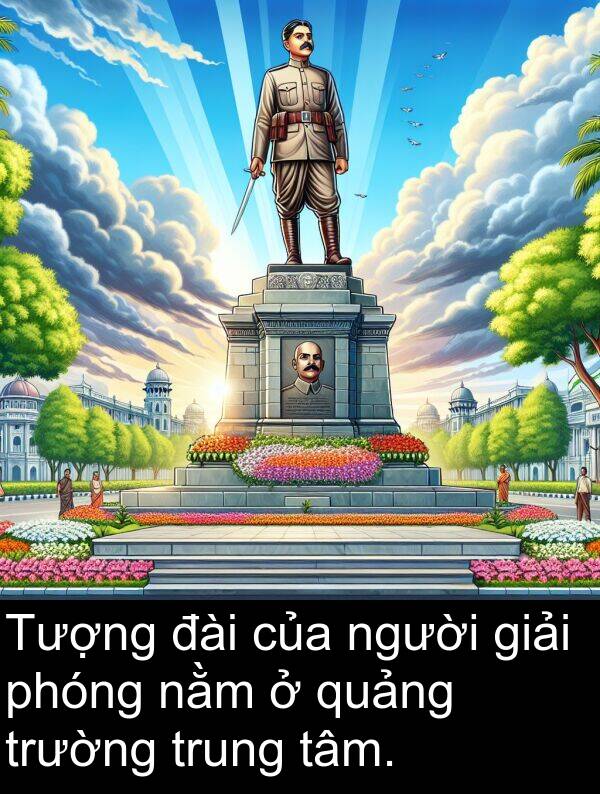 đài: Tượng đài của người giải phóng nằm ở quảng trường trung tâm.