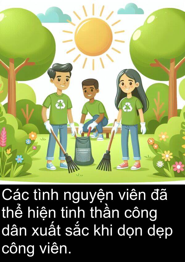 dẹp: Các tình nguyện viên đã thể hiện tinh thần công dân xuất sắc khi dọn dẹp công viên.
