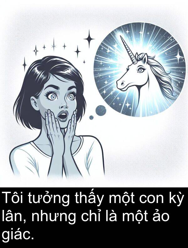 lân: Tôi tưởng thấy một con kỳ lân, nhưng chỉ là một ảo giác.