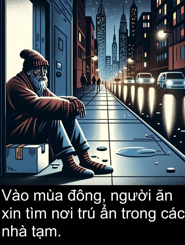đông: Vào mùa đông, người ăn xin tìm nơi trú ẩn trong các nhà tạm.